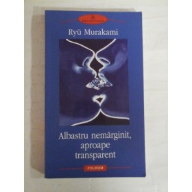   Albastru  nemarginit  aproape  transparent  (roman)  -  Ryu  MURAKAMI 